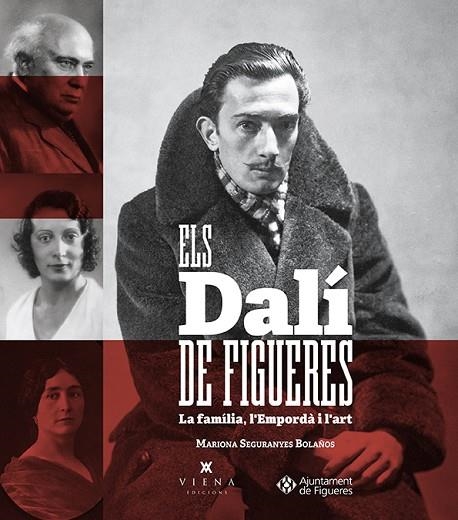 ELS DALÍ DE FIGUERES.LA FAMÍLIA,L'EMPORDÀ I L'ART | 9788483309940 | SEGURANYES BOLAÑOS,MARIONA | Llibreria Geli - Llibreria Online de Girona - Comprar llibres en català i castellà