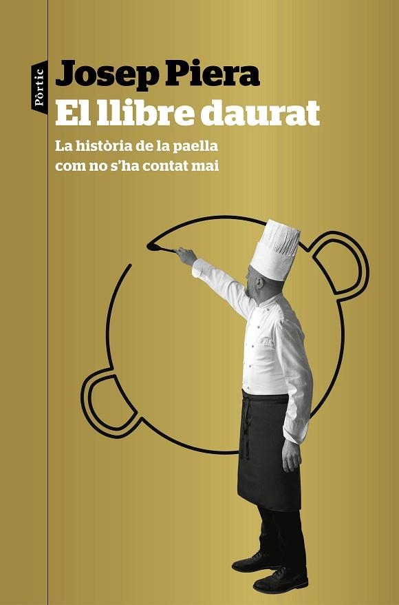 EL LLIBRE DAURAT.LA HISTÒRIA DE LA PAELLA COM NO S'HA CONTAT MAI | 9788498094183 | PIERA,JOSEP | Llibreria Geli - Llibreria Online de Girona - Comprar llibres en català i castellà