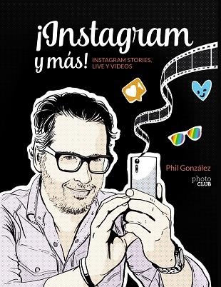 INSTAGRAM Y MÁS! INSTAGRAM STORIES, LIVE Y VÍDEOS | 9788441540019 | GONZÁLEZ,PHILIPPE | Llibreria Geli - Llibreria Online de Girona - Comprar llibres en català i castellà