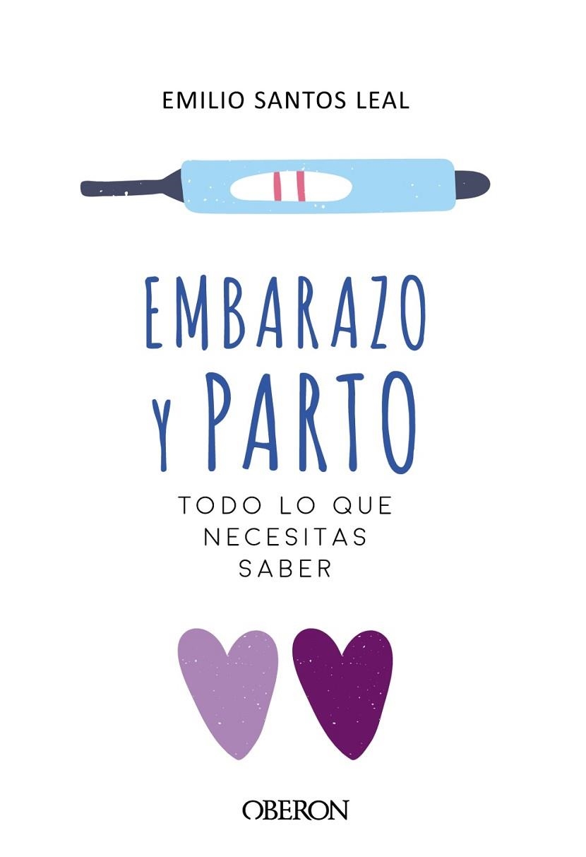 EMBARAZO Y PARTO.TODO LO QUE NECESITAS SABER | 9788441540057 | SANTOS LEAL,EMILIO | Llibreria Geli - Llibreria Online de Girona - Comprar llibres en català i castellà