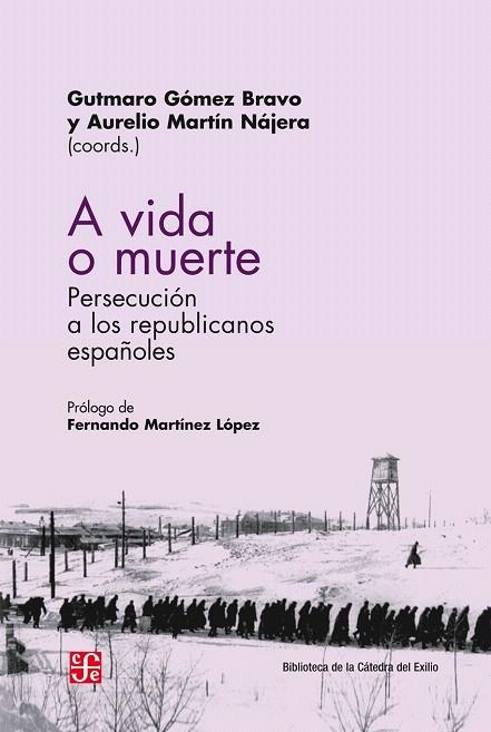 A VIDA O MUERTE.PERSECUCIÓN A LOS REPUBLICANOS ESPAÑOLES | 9788437507972 | GÓMEZ BRAVO,GUTMARO/MARTÍN NÁJERA,AURELIO (COORDS.) | Llibreria Geli - Llibreria Online de Girona - Comprar llibres en català i castellà