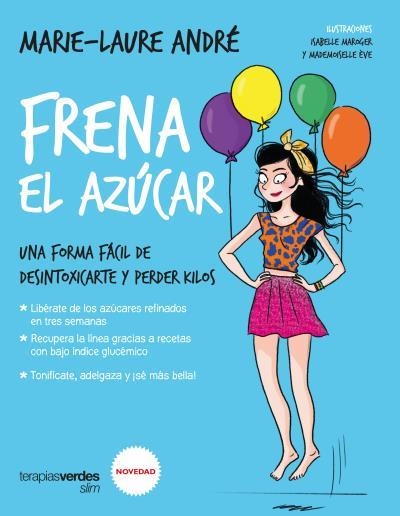 FRENA EL AZÚCAR UNA FORMA FÁCIL DE DESINTOXICARTE Y PERDER KILOS | 9788416972388 | ANDRÉ,MARIE-LAURE | Llibreria Geli - Llibreria Online de Girona - Comprar llibres en català i castellà