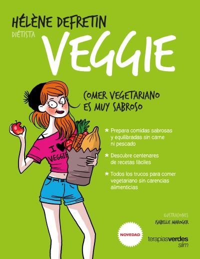 VEGGIE.COMER VEGETARIANO ES MUY SABROSO | 9788416972395 | DEFRETIN,HÉLÈNE | Llibreria Geli - Llibreria Online de Girona - Comprar llibres en català i castellà