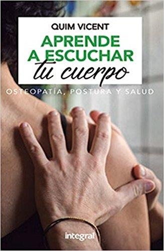 APRENDE A ESCUCHAR TU CUERPO | 9788491181408 | VICENT,QUIM | Llibreria Geli - Llibreria Online de Girona - Comprar llibres en català i castellà