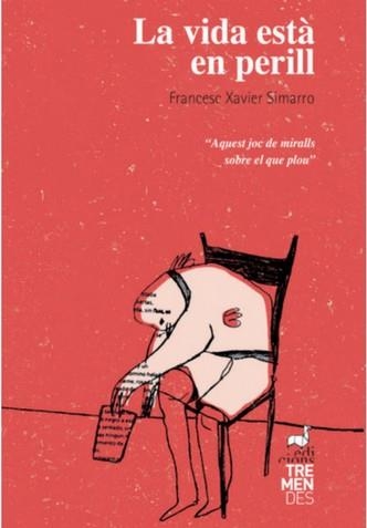 LA VIDA ESTÀ EN PERILL | 9788494835421 | SIMARRO,FRANCESC XAVIER | Libreria Geli - Librería Online de Girona - Comprar libros en catalán y castellano