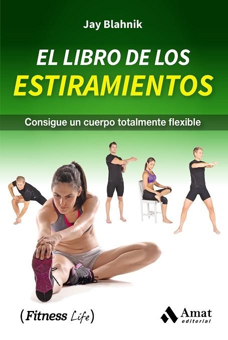 EL LIBRO DE LOS ESTIRAMIENTOS.CONSIGUE UN CUERPO TOTALMENTE FLEXIBLE | 9788497359207 | BLAHNIK,JAY | Llibreria Geli - Llibreria Online de Girona - Comprar llibres en català i castellà