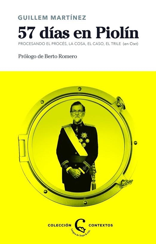 57 DÍAS EN PIOLÍN.PROCESANDO EL PROCÉS:EL CASO,LA COSA,LA TRILA | 9788483812235 | MARTÍNEZ,GUILLEM | Llibreria Geli - Llibreria Online de Girona - Comprar llibres en català i castellà