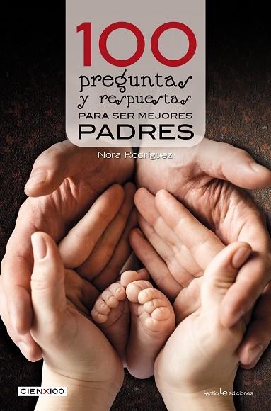 100 PREGUNTAS Y RESPUESTAS PARA SER MEJORES PADRES | 9788416918386 | RODRÍGUEZ,NORA | Libreria Geli - Librería Online de Girona - Comprar libros en catalán y castellano