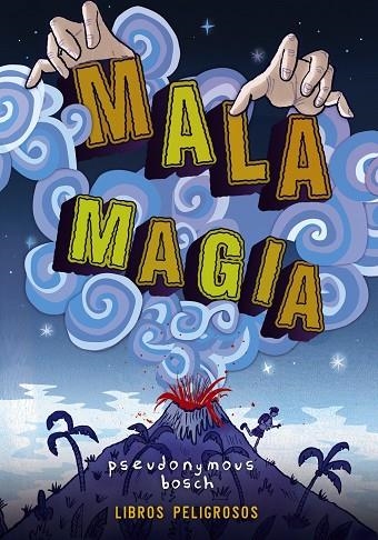 MALA MAGIA (LIBROS PELIGROSOS 1) | 9788469836415 | BOSCH,PSEUDONYMOUS | Llibreria Geli - Llibreria Online de Girona - Comprar llibres en català i castellà