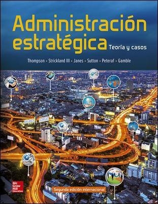 ADMINISTRACION ESTRATEGICA.TEORIA Y CASOS(2ª EDICION 2018) | 9781456260934 | THOMPSON,A.A./SUTTON,C. | Llibreria Geli - Llibreria Online de Girona - Comprar llibres en català i castellà