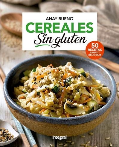 CEREALES SIN GLUTEN | 9788491181026 | BUENO,ANAY | Llibreria Geli - Llibreria Online de Girona - Comprar llibres en català i castellà