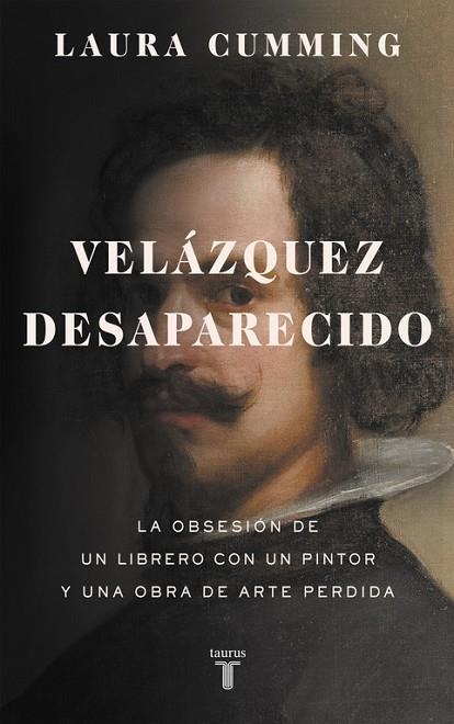 VELÁZQUEZ DESAPARECIDO.LA OBSESIÓN DE UN LIBRERO CON UNA OBRA DE ARTE PERDIDA | 9788430618200 | CUMMING,LAURA | Llibreria Geli - Llibreria Online de Girona - Comprar llibres en català i castellà