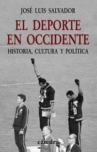 EL DEPORTE EN OCCIDENTE.HISTORIA,CULTURA Y POLITICA | 9788437621890 | SALVADOR ALONSO,JOSE LUIS | Llibreria Geli - Llibreria Online de Girona - Comprar llibres en català i castellà