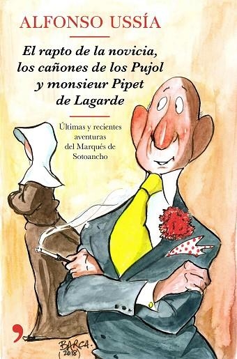 EL RAPTO DE LA NOVICIA,LOS CAÑONES DE LOS PUJOL Y MONSIEUR PIPET DE LAGARDE | 9788499986258 | USSÍA,ALFONSO | Llibreria Geli - Llibreria Online de Girona - Comprar llibres en català i castellà