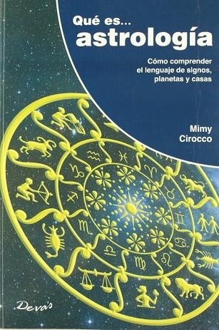 QUE ES ASTROLOGIA.COMO COMPRENDER EL LENGUAJE DE SIGNOS,PLANETAS Y CASAS | 9789875820593 | CIROCCO,MIMY | Llibreria Geli - Llibreria Online de Girona - Comprar llibres en català i castellà