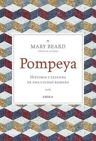 POMPEYA.HISTORIA Y LEYENDA DE UNA CIUDAD ROMANA | 9788498926903 | BEARD, MARY | Llibreria Geli - Llibreria Online de Girona - Comprar llibres en català i castellà