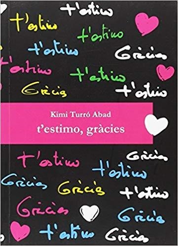 T'ESTIMO,GRÀCIES | 9788480671545 | TURRO ABAD,KIMI | Llibreria Geli - Llibreria Online de Girona - Comprar llibres en català i castellà