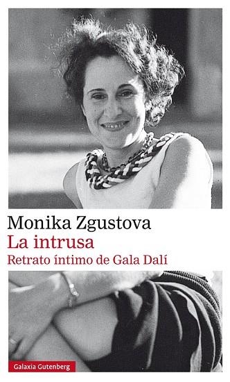 LA INTRUSA.RETRATO ÍNTIMO DE GALA DALÍ | 9788417355609 | ZGUSTOVA,MONIKA | Llibreria Geli - Llibreria Online de Girona - Comprar llibres en català i castellà