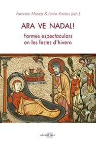 ARA VE NADAL! FORMES ESPECTACULARS EN LES FESTES D'HIVERN | 9788416260539 | MASSIP,FRANCESC/KOVACS,LENKE (EDS) | Llibreria Geli - Llibreria Online de Girona - Comprar llibres en català i castellà