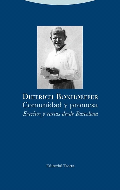 COMUNIDAD Y PROMESA.ESCRITOS Y CARTAS DESDE BARCELONA | 9788498797459 | BONHOEFFER,DIETRICH | Llibreria Geli - Llibreria Online de Girona - Comprar llibres en català i castellà