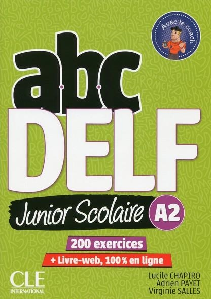 ABC DELF JUNIOR SCOLAIRE(NIVEAU A2 AVEC 200 EXERCICES) | 9782090382495 | CHAPIRO,LUCILE | Llibreria Geli - Llibreria Online de Girona - Comprar llibres en català i castellà