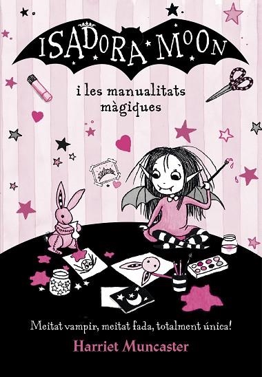 ISADORA MOON I LES MANUALITATS MÀGIQUES(LA ISADORA MOON) | 9788420487779 | MUNCASTER,HARRIET | Llibreria Geli - Llibreria Online de Girona - Comprar llibres en català i castellà