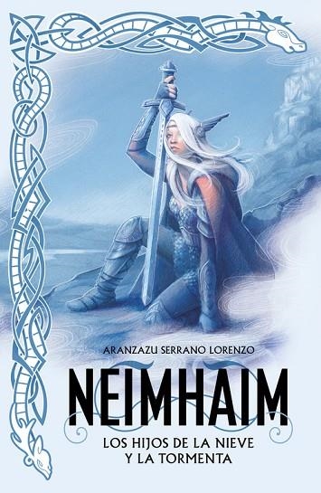 NEIMHAIM.LOS HIJOS DE LA NIEVE Y LA TORMENTA | 9788401022074 | SERRANO LORENZO,ARANZAZU | Libreria Geli - Librería Online de Girona - Comprar libros en catalán y castellano