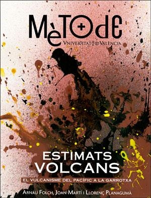 ESTIMATS VOLCANS.EL VULCANISME DEL PACÍFIC A LA GARROTXA | 9788491331438 | FOLCH DURÁN,ARNAU/MARTÍ MOLIST,JOAN | Llibreria Geli - Llibreria Online de Girona - Comprar llibres en català i castellà