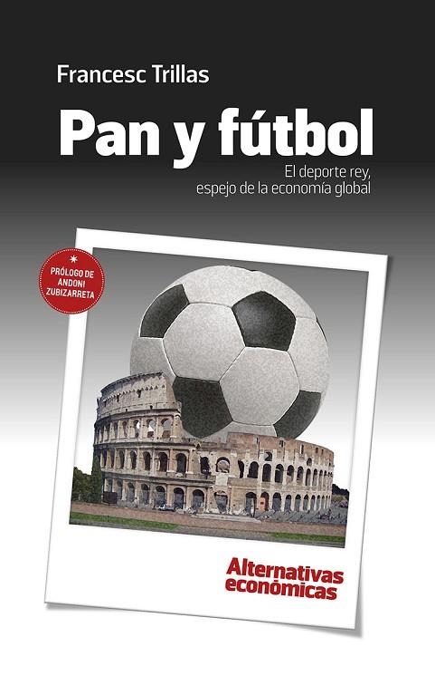 PAN Y FÚTBOL.EL DEPORTE REY,ESPEJO DE LA ECONOMÍA GLOBAL | 9788409022304 | TRILLAS,FRANCESC | Llibreria Geli - Llibreria Online de Girona - Comprar llibres en català i castellà