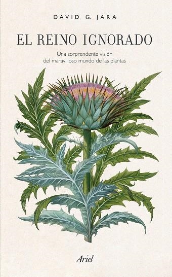 EL REINO IGNORADO.UNA SORPRENDENTE VISIÓN DEL MARAVILLOSO MUNDO DE LAS PLANTAS | 9788434427839 | GONZÁLEZ JARA,DAVID | Llibreria Geli - Llibreria Online de Girona - Comprar llibres en català i castellà