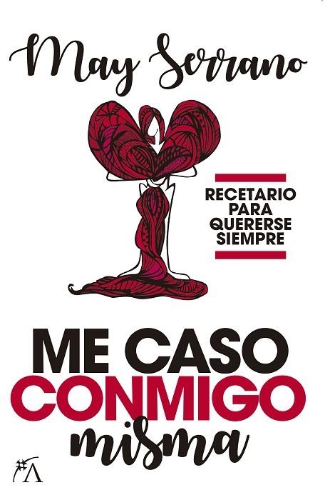 ME CASO CONMIGO MISMA.RECETARIO PARA QUERERSE SIEMPRE | 9788416002931 | SERRANO,MAY | Llibreria Geli - Llibreria Online de Girona - Comprar llibres en català i castellà