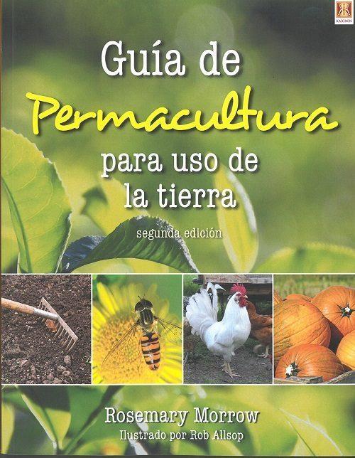 GUIA DE PERMACULTURA PARA USO DE LA TIERRA(2ª EDICION 2018) | 9788494788345 | MORROW,ROSEMARY | Llibreria Geli - Llibreria Online de Girona - Comprar llibres en català i castellà