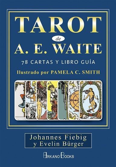 TAROT DE A.E. WAITE.78 CARTAS Y LIBRO GUÍA | 9788415292753 | FIEBIG,JOHANNES/BÜRGER,EVELIN | Llibreria Geli - Llibreria Online de Girona - Comprar llibres en català i castellà