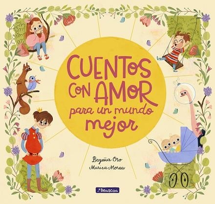 CUENTOS CON AMOR PARA UN MUNDO MEJOR | 9788448851057 | ORO,BEGOÑA/MOREA,MARISA | Llibreria Geli - Llibreria Online de Girona - Comprar llibres en català i castellà