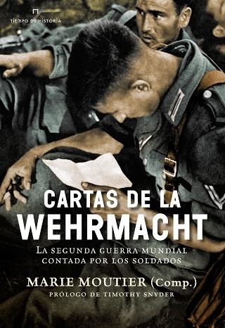 CARTAS DE LA WEHRMACHT.LA SEGUNDA GUERRA MUNDIAL CONTADA POR LOS SOLDADOS | 9788491990031 | MOUTIER,MARIE | Llibreria Geli - Llibreria Online de Girona - Comprar llibres en català i castellà