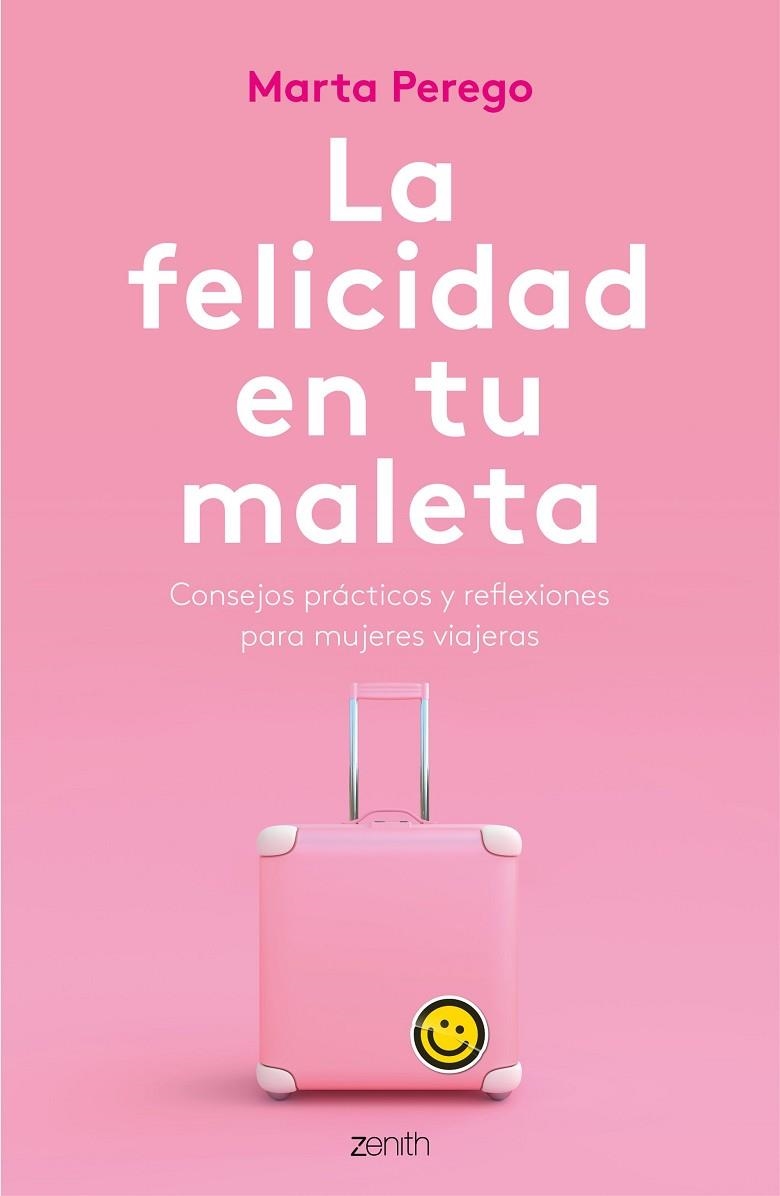 LA FELICIDAD EN TU MALETA.CONSEJOS PRÁCTICOS Y REFLEXIONES PARA MUJERES VIAJERAS | 9788408187745 | PEREGO,MARTA | Llibreria Geli - Llibreria Online de Girona - Comprar llibres en català i castellà