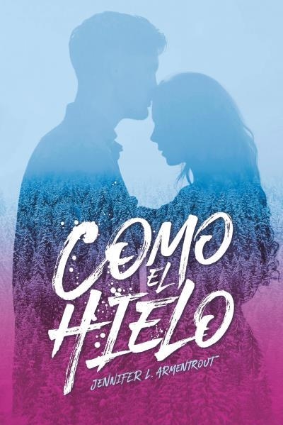 COMO EL HIELO | 9788416327539 | ARMENTROUT,JENNIFER | Llibreria Geli - Llibreria Online de Girona - Comprar llibres en català i castellà