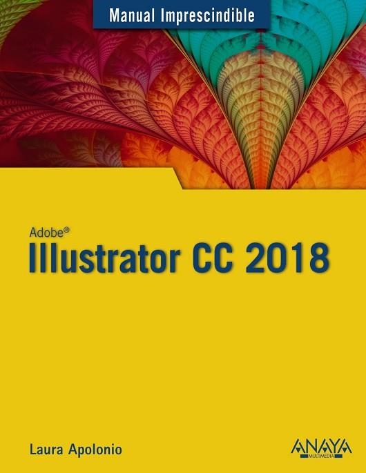 ILLUSTRATOR CC 2018 | 9788441540149 | APOLONIO,LAURA | Llibreria Geli - Llibreria Online de Girona - Comprar llibres en català i castellà