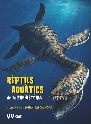 REPTILS AQUATICS DE LA PREHISTORIA (VVKIDS) | 9788468254647 | BRILLANTE,GIUSEPPE | Llibreria Geli - Llibreria Online de Girona - Comprar llibres en català i castellà