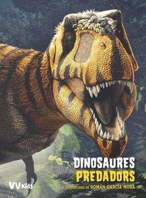 DINOSAURES PREDADORS (VVKIDS) | 9788468255262 | BRILLANTE,GIUSEPPE/CESSA,ANNA | Llibreria Geli - Llibreria Online de Girona - Comprar llibres en català i castellà