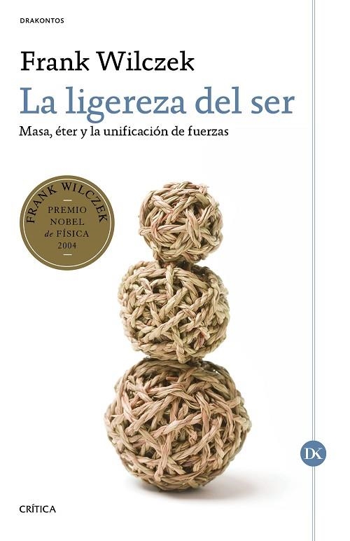 LA LIGEREZA DEL SER MASA, ÉTER Y LA UNIFICACIÓN DE FUERZAS | 9788491990048 | WILCZEK,FRANK | Llibreria Geli - Llibreria Online de Girona - Comprar llibres en català i castellà