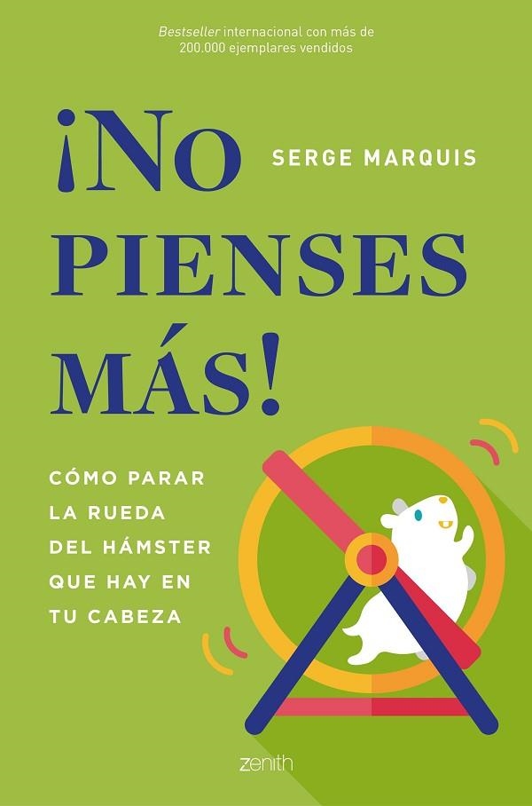 NO PIENSES MÁS.CÓMO PARAR LA RUEDA DEL HÁMSTER QUE HAY EN TU CABEZA | 9788408187721 | MARQUIS,SERGE | Llibreria Geli - Llibreria Online de Girona - Comprar llibres en català i castellà