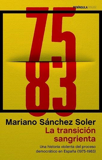 LA TRANSICIÓN SANGRIENTA.UNA HISTORIA VIOLENTA DEL PROCESO DEMOCRÁTICO EN ESPAÑA (1975-1983) | 9788499427072 | SÁNCHEZ SOLER,MARIANO | Llibreria Geli - Llibreria Online de Girona - Comprar llibres en català i castellà