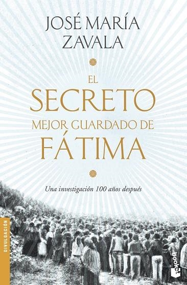 EL SECRETO MEJOR GUARDADO DE FÁTIMA.UNA INVESTIGACIÓN 100 AÑOS DESPUÉS | 9788499986654 | ZAVALA,JOSÉ MARÍA | Llibreria Geli - Llibreria Online de Girona - Comprar llibres en català i castellà