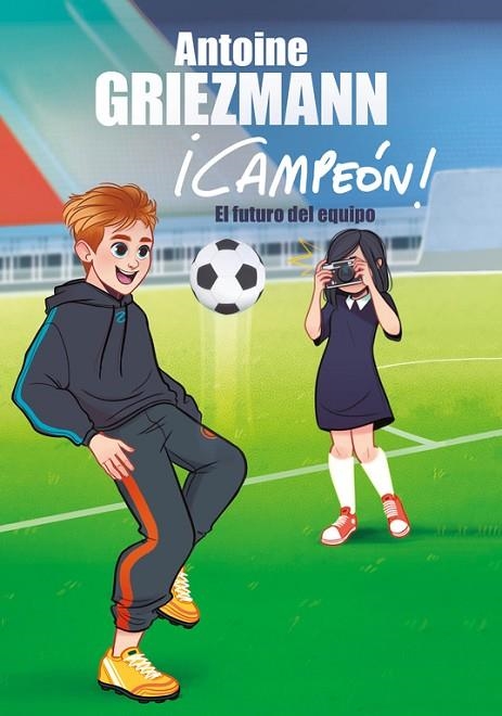 EL FUTURO DEL EQUIPO (¡CAMPEÓN! 3) | 9788416712984 | GRIEZMANN,ANTOINE | Llibreria Geli - Llibreria Online de Girona - Comprar llibres en català i castellà