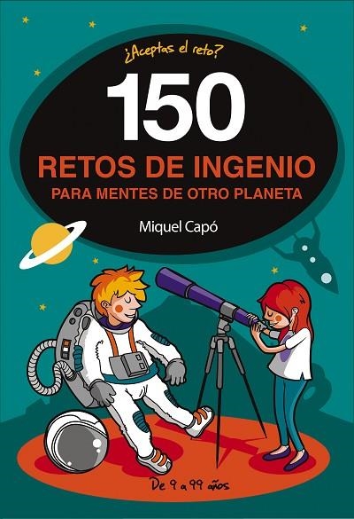 150 RETOS DE INGENIO PARA MENTES DE OTRO PLANETA | 9788490439487 | CAPÓ,MIQUEL | Llibreria Geli - Llibreria Online de Girona - Comprar llibres en català i castellà