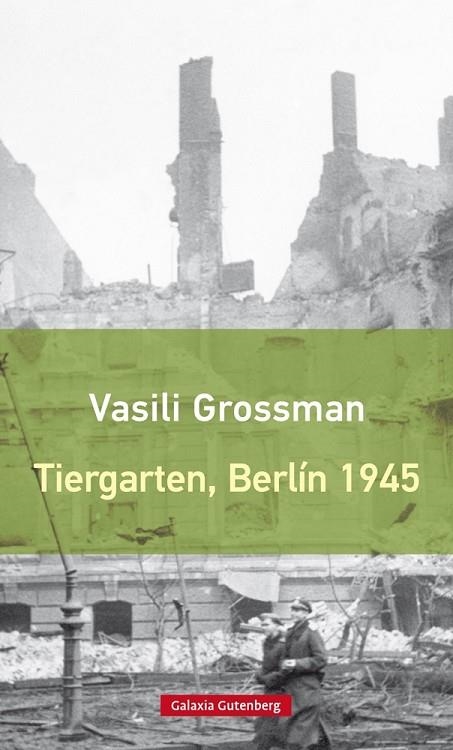 TIERGARTEN,BERLÍN 1945 | 9788417355029 | GROSSMAN,VASILI | Llibreria Geli - Llibreria Online de Girona - Comprar llibres en català i castellà