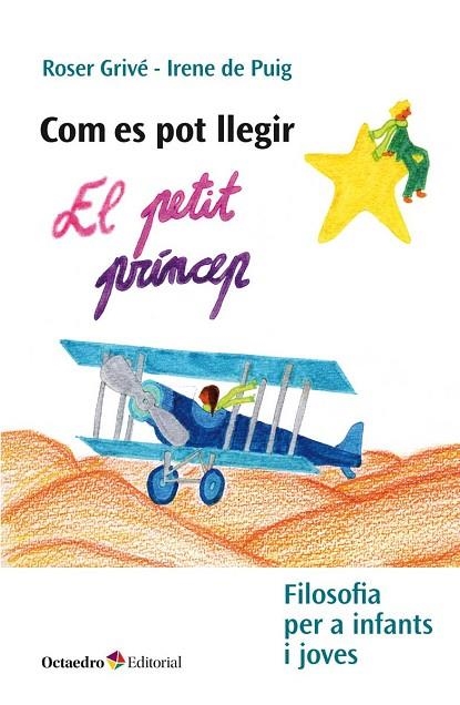 COM ES POT LLEGIR EL PETIT PRÍNCEP.FILOSOFIA PER A INFANTS I JOVES | 9788417219659 | DE PUIG I OLIVÉ,IRENE/GRIVÉ I SOLÉ,ROSER | Llibreria Geli - Llibreria Online de Girona - Comprar llibres en català i castellà