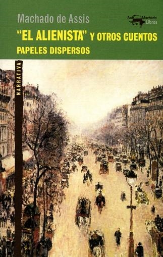 EL ALIENISTA Y OTROS CUENTOS.PAPELES DISPERSOS | 9788477748144 | MACHADO DE ASSIS | Llibreria Geli - Llibreria Online de Girona - Comprar llibres en català i castellà