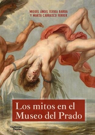 LOS MITOS EN EL MUSEO DEL PRADO | 9788417134358 | ELVIRA BARBA,MIGUEL ÁNGEL/CARRASCO FERRER,MARTA | Llibreria Geli - Llibreria Online de Girona - Comprar llibres en català i castellà